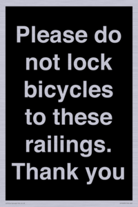Please do not lock bicycles to these railings. Thank you